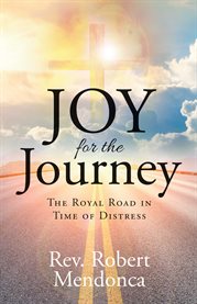 Joy for the journey. The Royal Road in Time of Distress cover image