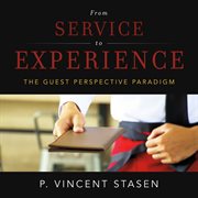 From service to experience. The Guest Perspective Paradigm cover image