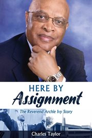 Here by assignment. The Reverend Archie Ivy Story cover image