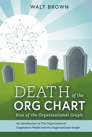 Death of the org chart. Rise of the Organizational Graph cover image