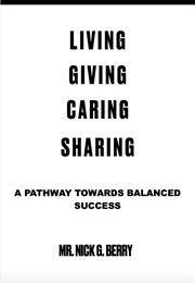 Living giving caring sharing. A Pathway Towards Balanced Success cover image