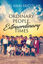 Ordinary people, extraordinary times; a memoir of one citizen activist cover image