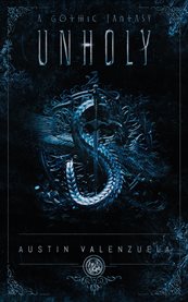 Unholy. A Gothic Fantasy cover image