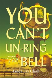 You can't un-ring the bell cover image