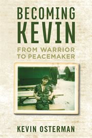 Becoming kevin: from warrior to peacemaker cover image