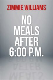 No meals after 6:00 p.m cover image