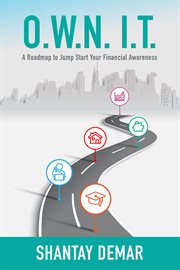 O.w.n. i.t.. A Roadmap to Jump Start Your Financial Awareness cover image