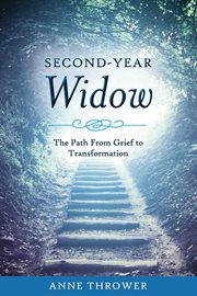 Second-year widow. The Path From Grief to Transformation cover image