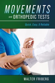 Movements and orthopedic tests. Quick, Easy, and Reliable cover image