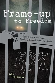 Frame-up to freedom- the story of the duck island murder case cover image