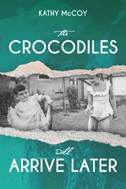 The crocodiles will arrive later cover image
