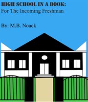 High school in a book. For The Incoming Freshman cover image