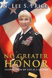 No greater honor. Lessons From My Life as a Soldier cover image