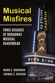 Musical misfires. Three Decades of Broadway Musical Heartbreak cover image
