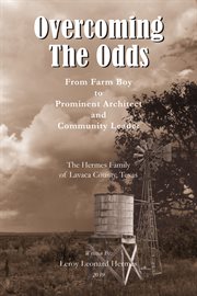 Overcoming the odds. From Farm Boy to Prominent Architect and Community Leader cover image
