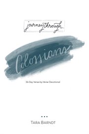 Journey through colossians. 36-Day Verse-by-Verse Devotional cover image