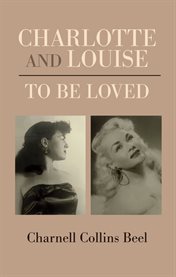 Charlotte and louise, to be loved cover image