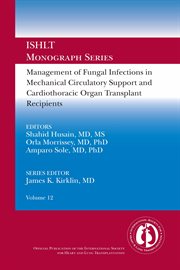 Management of fungal infections in mcs and cardiothoracic organ transplant recipients volume 12 cover image