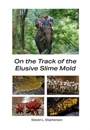 On the track of the elusive slime mold cover image
