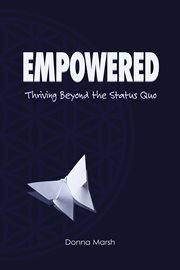 Empowered. Thriving Beyond The Status Quo cover image