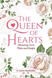 The queen of hearts. Attracting Love Plain and Simple cover image