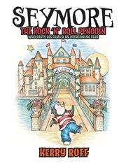 Seymore the rock 'n' roll penguin. Who Saves His Family By Overcoming Fear cover image