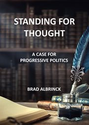 Standing for thought. A Case for Progressive Politics cover image