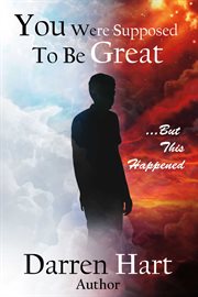 You were supposed to be great. ...But this Happened cover image