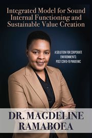 Integrated model for sound internal functioning and sustainable value creat. A Solution for Corporate Environments: Post Covid-19 Pandemic cover image