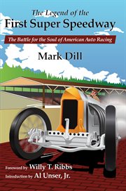 The legend of the first super speedway. The Battle for the Soul of American Auto Racing cover image