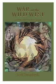 War of the wild west. a TIME DEFENDERS action cover image
