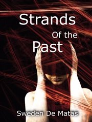 Strands of the past. A Harrowing Journey of Hope and Despair cover image