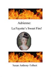 Adrienne: la fayette's sweet fire cover image