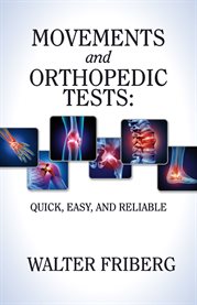 Movements and orthopedic tests: quick, easy, and reliable cover image
