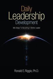 Daily leadership development. 365 Steps to Becoming a Better Leader cover image