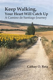 Keep walking. Your Heart Will Catch Up cover image