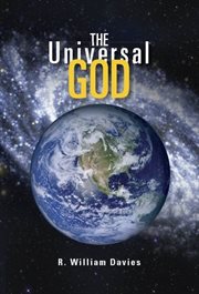 The Universal God : the search for God in the twenty-first century cover image