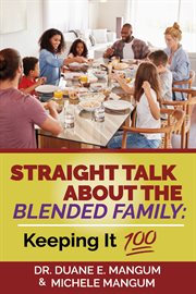 Straight talk about the blended family: keeping it "100" cover image