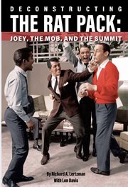 Deconstructing the rat pack. Joey, The Mob and the Summit cover image