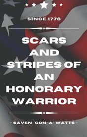 Scars and Stripes of an Honorary Warrior cover image