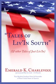 Tales of liv'in south. & other Tales of Just Liv'In cover image