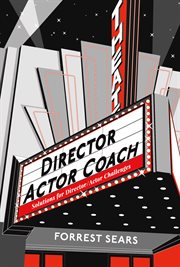 Director actor coach. Solutions for Director/Actor Challenges cover image