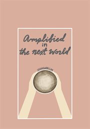 Amplified in the next world cover image