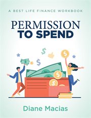 Permission to Spend : A Best Life Finance Workbook cover image