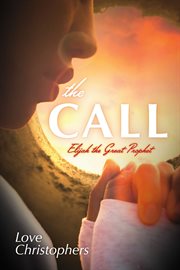 The call. Elijah the Great Prophet cover image