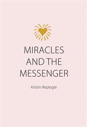 Miracles and the messenger cover image