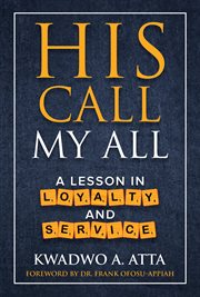 His call my all. A Lesson in Loyalty and Service cover image