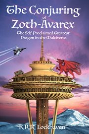 The conjuring of zoth-avarex. The Self-Proclaimed Greatest Dragon in the Multiverse cover image
