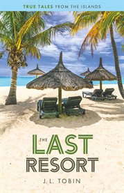 The last resort. True Tales from the Islands cover image