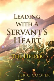 Leading with a servant's heart. The Helper cover image